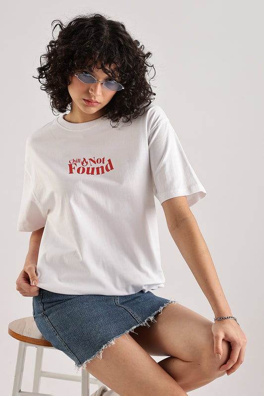 CHILL NOT FOUND OVERSIZED T-SHIRT